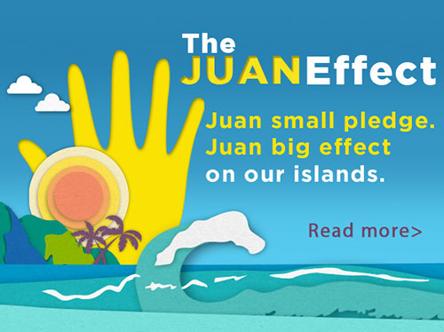 Juan small pledge. Juan big effect on our islands.